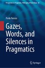 Gazes, Words, and Silences in Pragmatics