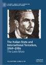 The Italian State and International Terrorism, 1969-1986 - The Lodo Moro