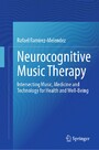 Neurocognitive Music Therapy - Intersecting Music, Medicine and Technology for Health and Well-Being