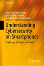 Understanding Cybersecurity on Smartphones - Challenges, Strategies, and Trends