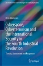 Cyberspace, Cyberterrorism and the International Security in the Fourth Industrial Revolution - Threats, Assessment and Responses