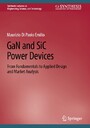 GaN and SiC Power Devices - From Fundamentals to Applied Design and Market Analysis