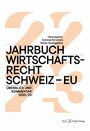 Jahrbuch Wirtschaftsrecht Schweiz - EU - Überblick und Kommentar 2022/23