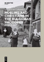 Muslims and Christians in the Bulgarian Rhodopes. - Studies on Religious (Anti)Syncretism