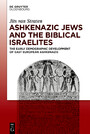 Ashkenazic Jews and the Biblical Israelites - The Early Demographic Development of East European Ashkenazis