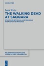 The Walking Dead at Saqqara - Strategies of Social and Religious Interaction in Practice