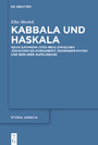 Kabbala und Haskala - Isaak Satanow (1732-1804) zwischen jüdischer Gelehrsamkeit, moderner Physik und Berliner Aufklärung