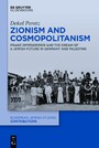 Zionism and Cosmopolitanism - Franz Oppenheimer and the Dream of a Jewish Future in Germany and Palestine