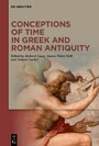 Conceptions of Time in Greek and Roman Antiquity