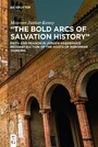 'The Bold Arcs of Salvation History' - Faith and Reason in Jürgen Habermas's Reconstruction of the Roots of European Thinking