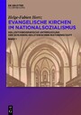 Evangelische Kirchen im Nationalsozialismus - Kollektivbiografische Untersuchung der schleswig-holsteinischen Pastorenschaft