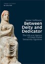 Between Deity and Dedicator - The Life and Agency of Greek Votive Terracotta Figurines