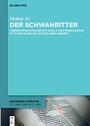 Der Schwanritter - Transformation eines Mythos in der Vormoderne. Mit einem Ausblick auf Richard Wagner