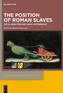 The Position of Roman Slaves - Social Realities and Legal Differences