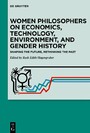 Women Philosophers on Economics, Technology, Environment, and Gender History - Shaping the Future, Rethinking the Past