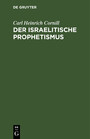 Der israelitische Prophetismus - In fünf Vorträgen für gebildete Laien geschilder