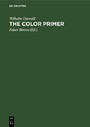 The Color Primer - A basic treatise on the color system of Wilhelm Ostwald