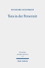Tora in der Perserzeit - Gesammelte Studien zu Theologie und Rechtsgeschichte Judas