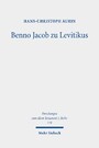 Benno Jacob zu Levitikus - Eine Studie zu seinem Nachlass mit Edition des Manuskripts 'Leviticus 17-20'