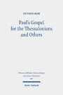 Paul's Gospel for the Thessalonians and Others - Essays on 1 & 2 Thessalonians and Other Pauline Epistles