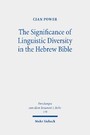 The Significance of Linguistic Diversity in the Hebrew Bible - Language and Boundaries of Self and Other