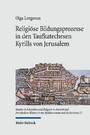 Religiöse Bildungsprozesse in den Taufkatechesen Kyrills von Jerusalem