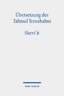 Übersetzung des Talmud Yerushalmi - I. Seder Zeraim. Traktat 5: Shevi'it. Siebentjahr