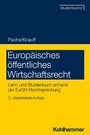 Europäisches öffentliches Wirtschaftsrecht - Lehr- und Studienbuch anhand der EuGH-Rechtsprechung