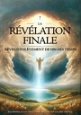 La Révélation Finale - Rêves d'enlèvement de fin des temps