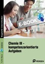 Chemie III - kompetenzorientierte Aufgaben - (9. und 10. Klasse)