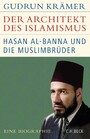 Der Architekt des Islamismus - Hasan al-Banna und die Muslimbrüder