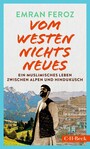Vom Westen nichts Neues - Ein muslimisches Leben zwischen Alpen und Hindukusch