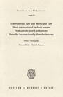 International Law and Municipal Law / Droit international et droit interne / Völkerrecht und Landesrecht / Derecho internacional y derecho interno. - Deutsch-argentinisches Verfassungsrechtscolloquium Buenos Aires, April 1979.