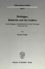 Heidegger, Hölderlin und die ???????. - Martin Heideggers Geschichtsdenken in seinen Vorlesungen 1934/35 bis 1944.
