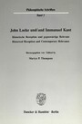 John Locke und / and Immanuel Kant. - Historische Rezeption und gegenwärtige Relevanz / Historical Reception and Contemporary Relevance.