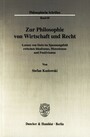 Zur Philosophie von Wirtschaft und Recht. - Lorenz von Stein im Spannungsfeld zwischen Idealismus, Historismus und Positivismus.