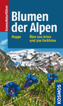 Blumen der Alpen - Über 500 Arten und 500 Fotos