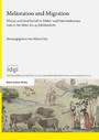 Melioration und Migration - Wasser und Gesellschaft in Mittel- und Ostmitteleuropa vom 17. bis Mitte des 19. Jahrhunderts