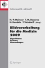 Bildverarbeitung für die Medizin 2009 - Algorithmen - Systeme - Anwendungen