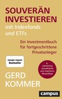 Souverän investieren mit Indexfonds und ETFs - Ein Investmentbuch für fortgeschrittene Privatanleger