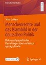 Menschenrechte und das Islambild in der deutschen Politik - Diskursanalyse politischer Darstellungen über muslimisch geprägte Länder