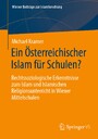 Ein Österreichischer Islam für Schulen? - Rechtssoziologische Erkenntnisse zum Islam und Islamischen Religionsunterricht in Wiener Mittelschulen