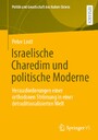 Israelische Charedim und politische Moderne - Herausforderungen einer orthodoxen Strömung in einer detraditionalisierten Welt