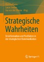 Strategische Wahrheiten - Desinformation und Postfakten in der strategischen Kommunikation