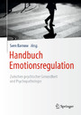 Handbuch Emotionsregulation - Zwischen psychischer Gesundheit und Psychopathologie