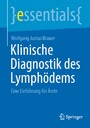 Klinische Diagnostik des Lymphödems - Eine Einführung für Ärzte