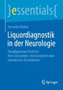 Liquordiagnostik in der Neurologie - Paradigmenwechsel bei Hirn-Schranken, Immunsystem und chronischen Krankheiten