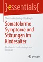 Somatoforme Symptome und Störungen im Kindesalter - Einblicke in Epidemiologie und Ätiologie