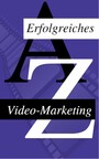 Wie man sein Video Erfolgreich Vermarket - Die Vorteile des Video Marketing