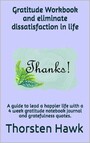 Gratitude Workbook and eliminate dissatisfaction in life - Gratitude Workbook and eliminate dissatisfaction in life